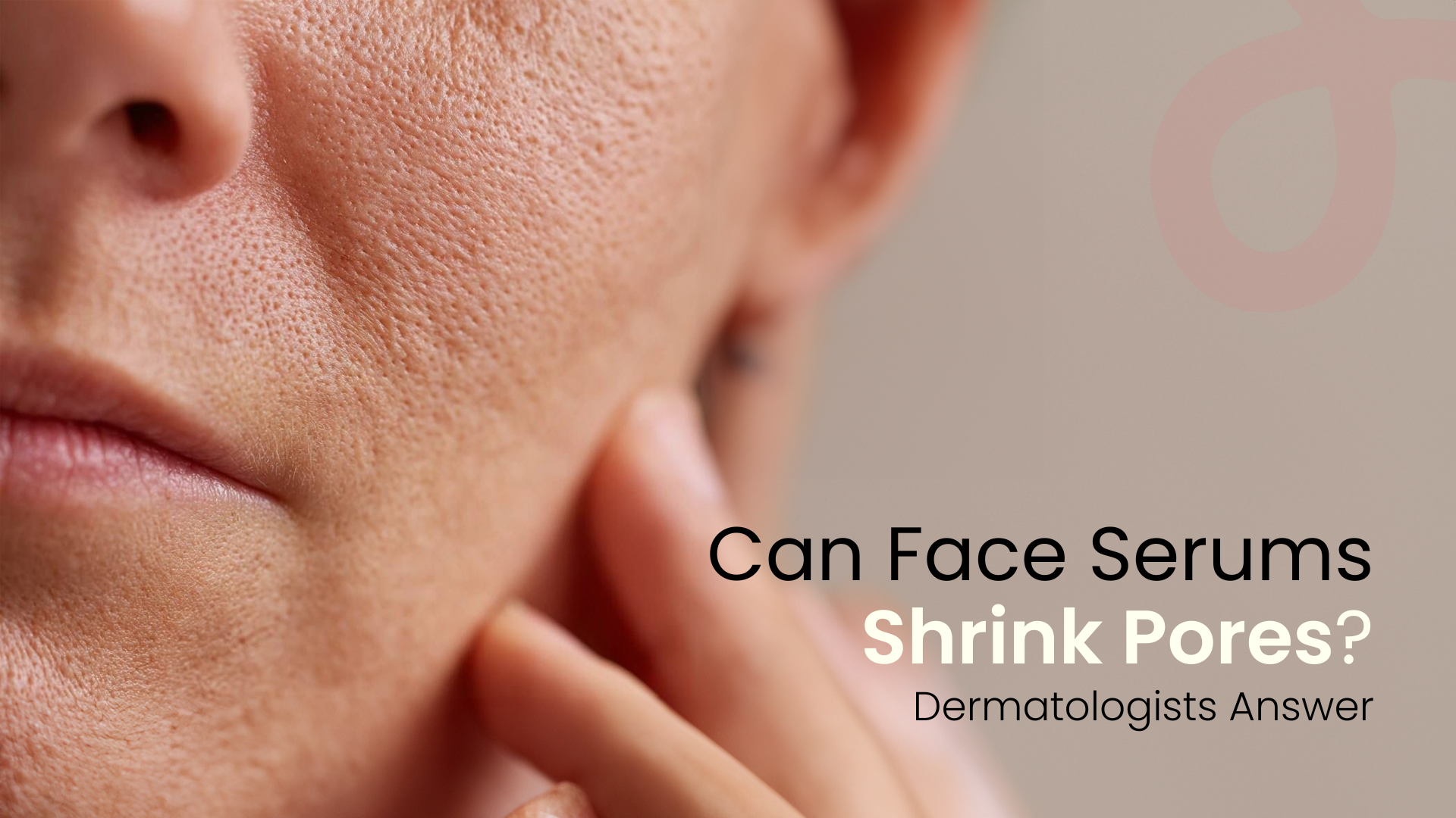 Can Face Serums Shrink Pores? Dermatologists Answer