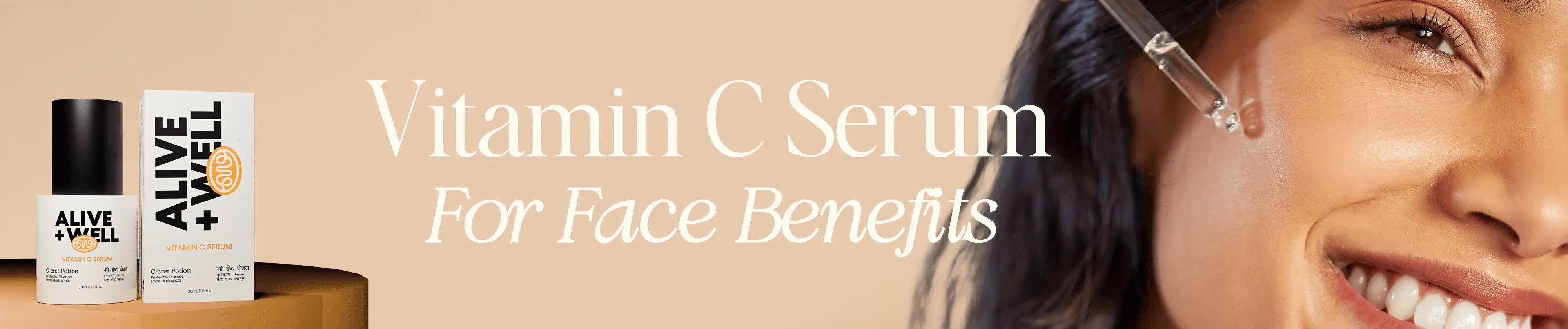 Vitamin C Serum For Face Benefits Alive & Well